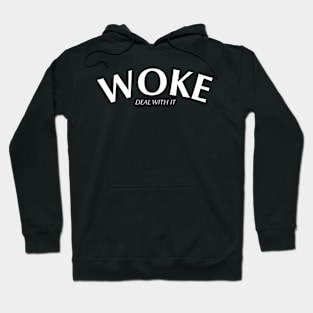 WOKE: deal with it Hoodie